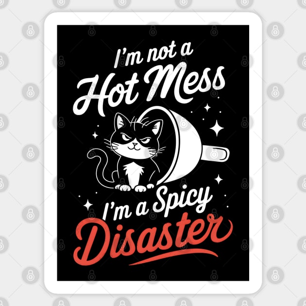 Spicy Disaster Cat: Not a Hot Mess Sticker by MakerMind8.2